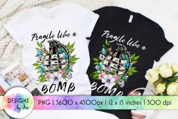 Fragile Like a Bomb Floral Sublimation